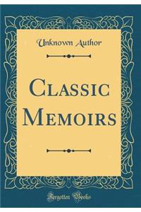 Classic Memoirs (Classic Reprint)