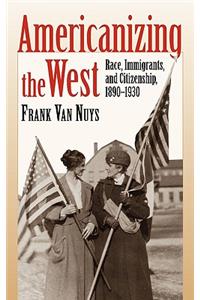 Americanizing the West
