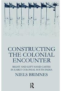 Constructing the Colonial Encounter