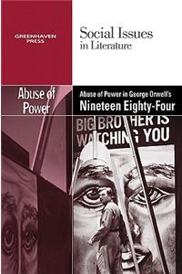 The Abuse of Power in George Orwell's Nineteen Eighty-Four