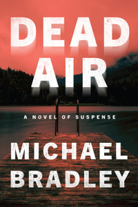 Dead Air: A Novel of Suspense