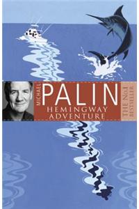 Michael Palin's Hemingway Adventure