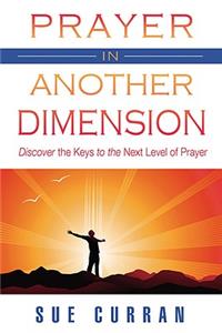 Prayer in Another Dimension