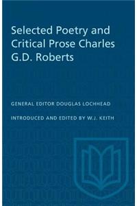 Selected Poetry and Critical Prose Charles G.D. Roberts