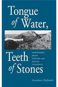 Tongue of Water, Teeth of Stones