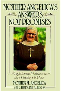 Mother Angelica's Answers, Not Promises