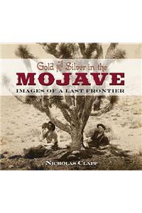 Gold and Silver in the Mojave