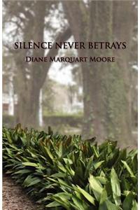 Silence Never Betrays