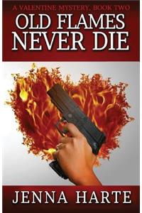 Old Flames Never Die