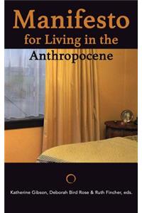 Manifesto for Living in the Anthropocene