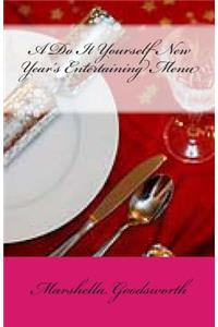 A Do It Yourself New Year's Entertaining Menu