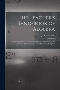 Teacher's Hand-book of Algebra [microform]