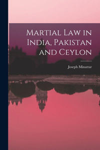 Martial Law in India, Pakistan and Ceylon