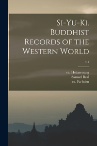 Si-yu-ki. Buddhist Records of the Western World; v.1