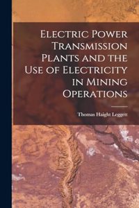 Electric Power Transmission Plants and the Use of Electricity in Mining Operations