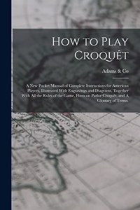 How to Play Croquêt