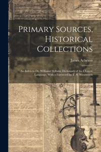 Primary Sources, Historical Collections