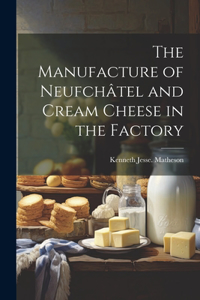 Manufacture of Neufchâtel and Cream Cheese in the Factory