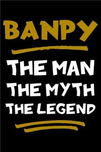 Banpy The Man The Myth The Legend