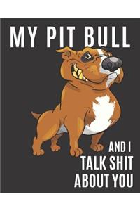My Pit Bull and I Talk Shit About You