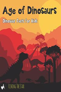 Age of Dinosaurs Dinosaur Facts for Kids