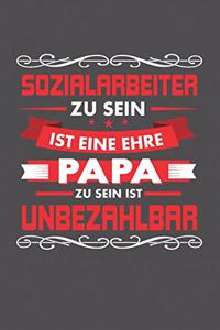 Sozialarbeiter Zu Sein Ist Eine Ehre - Papa Zu Sein Ist Unbezahlbar