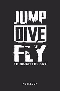 Jump Dive Fly Through The Sky - Notebook