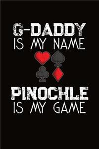 G Daddy Is My Name Pinochle Is My Game