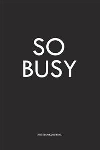 So Busy