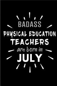 Badass Physical Education Teachers Are Born In July