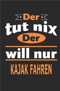 Der tut nix Der will nur Kajak fahren