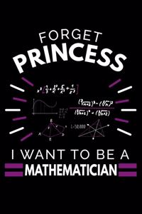 Forget Princess I Want To Be A Mathematician