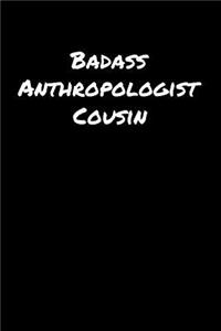 Badass Anthropologist Cousin