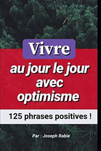 Vivre au jour le jour avec optimisme