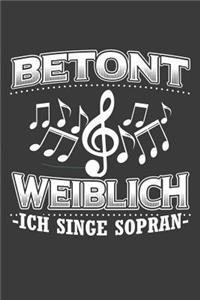 Betont weiblich Ich singe Sopran