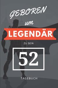 Geboren um LEGENDÄR zu sein 52 TAGEBUCH