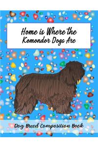 Home Is Where The Komondor Dogs Are