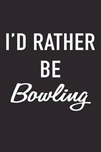 I'd Rather Be Bowling