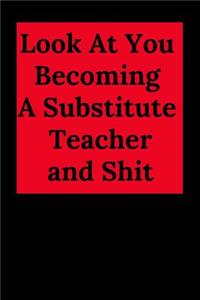 Look at You Becoming a Substitute Teacher and Shit
