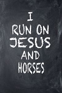 I Run on Jesus and Horses