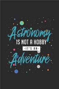 Astronomy Is Not a Hobby, Its an Adventure