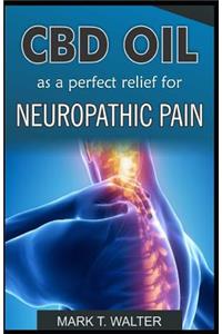 CBD Oil as a Perfect Relief for Neuropathic Pain