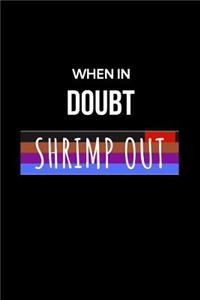 When in Doubt Shrimp Out