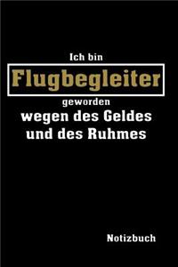 Ich bin Flugbegleiter geworden...: Notizbuch - Notebook - Gepunktet - Selber Terminplaner für die eigene Organisation gestalten - Auch als Geschenk geeignet - Perfekt für eigene Kritz