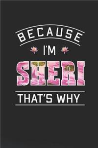 Because I'm Sheri That's Why