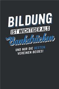 Bildung ist wichtiger als Bankdrücken