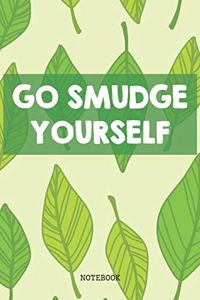 Go Smudge Yourself