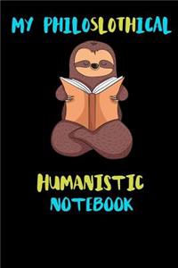 My Philoslothical Humanistic Notebook