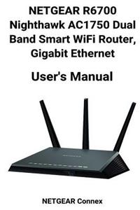 NETGEAR R6700 Nighthawk AC1750 Dual Band Smart WiFi Router, Gigabit Ethernet User's Manual