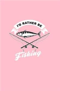 I'd Rather Be Fishing